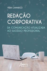 Redação Corporativa: Da Comunicação Atualizada ao Sucesso Profissional