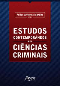 Estudos contemporâneos em ciências criminais