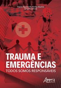 Trauma e emergências: todos somos responsáveis