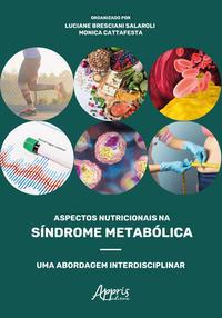 Aspectos nutricionais na síndrome metabólica: uma abordagem interdisciplinar