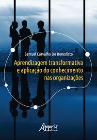 Aprendizagem transformativa e aplicação do conhecimento nas organizações