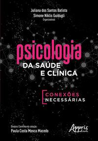 Psicologia da saúde e clínica: conexões necessárias