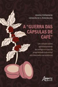 A "Guerra das Cápsulas de Café":