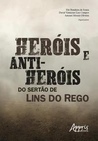 Heróis e anti-heróis do sertão de Lins do Rego