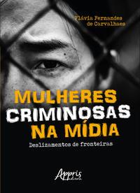 Mulheres criminosas na mídia: deslizamentos de fronteiras