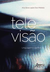 Televisão: linguagem e significação