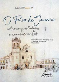 O rio de janeiro entre conquistadores e comerciantes: manoel nascentes pinto (1672-1731) e a fundação da freguesia de santa rita