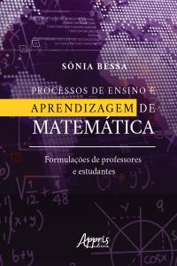 Processos de Ensino e Aprendizagem de Matemática: