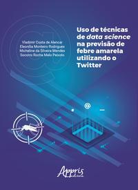 Uso de técnicas de data science na previsão de febre amarela utilizando o twitter