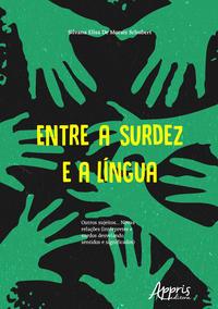 Entre a surdez e a língua : outros sujeitos... novas relações (intérpretes e surdos desvelando sentidos e significados)