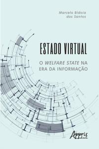 Estado Virtual: O Welfare State na era da Informação