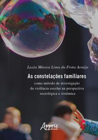 As constelações familiares como método de investigação da violência escolar na perspectiva sociológica e sistêmica