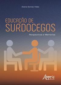 Educação de surdocegos: perspectivas e memórias