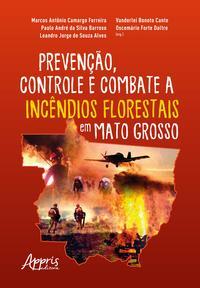 Prevenção, controle e combate a incêndios florestais em Mato Grosso