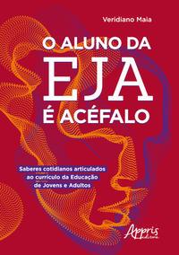 O aluno da EJA é acéfalo