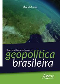 Para melhor conhecer a geopolítica brasileira