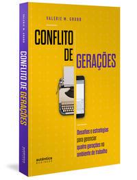 Conflito de Gerações: desafios e estratégias para gerenciar quatro gerações no ambiente de trabalho