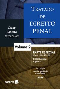 Tratado De Direito Penal - parte especial - crimes contra a pessoa - Vol. 2 - 24 edição 2024