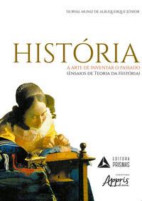 História - A arte de inventar o passado