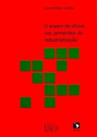 O ensino de ofícios nos primórdios da industrialização - 2ª edição