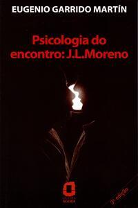 Psicologia do encontro: J. L. Moreno