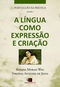 Português na prática - vol. 2 - a língua como expressão e criação