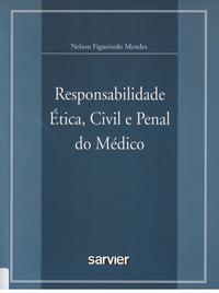 Responsabilidade ética, civil e penal do médico