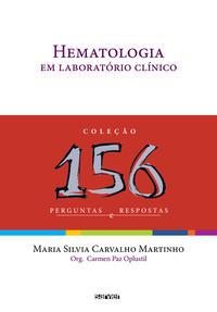 Hematologia em laboratório clínico: 156 perguntas e respostas