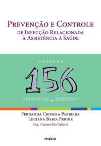 Prevenção e controle de infecção relacionada à assistência à saúde: 156 perguntas