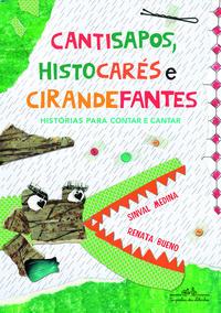 Cantisapos, histocarés e cirandefantes