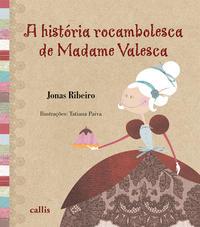 A História Rocambolesca de Madame Valesca