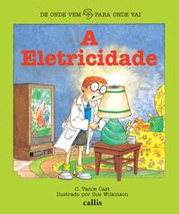 A Eletricidade - De onde Vem, Para Onde Vai