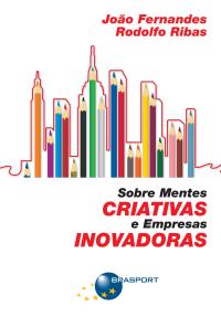 Sobre Mentes Criativas e Empresas Inovadoras