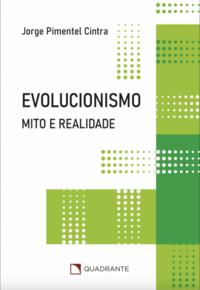 Evolucionismo: Mito e realidade