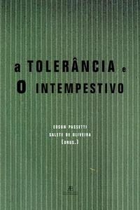 A Intolerância e o Intempestivo