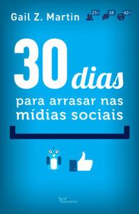 30 dias para arrasar nas mídias sociais