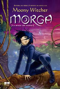 Morga: A maga do vento (Vol.1)