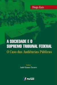 A sociedade e o Supremo Tribunal Federal - O caso das audiências públicas