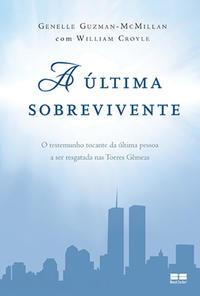 A última sobrevivente: O testemunho tocante da última pessoa a ser resgatada nas Torres Gêmeas