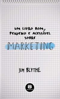 Um Livro Bom, Pequeno e Acessível sobre Marketing