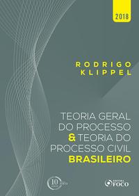 Teoria geral do processo e teoria do Processo Civil Brasileiro - 1ª edição - 2018