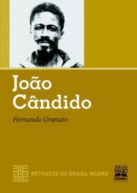 JOÃO CÂNDIDO - RETRATOS DO BRASIL NEGRO