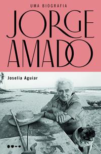 Jorge Amado: uma biografia