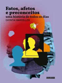 Fatos, afetos e preconceitos