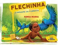 Flechinha: o príncipe da floresta