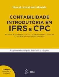 Contabilidade Introdutória em IFRS e CPC - Atualizado de acordo com o CPC 47 - Receita de Contrato com Cliente e com o CPC 48 - Instrumentos Financeiros