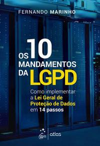 Os 10 Mandamentos da LGPD - Como Implementar a Lei Geral de Proteção de Dados em 14 Passos