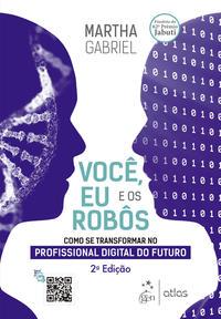 Você, Eu e os Robôs - Como se Transformar no Profissional Digital do Futuro