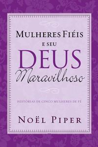 Mulheres fiéis e seu Deus maravilhoso