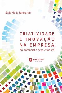 Criatividade e inovação na empresa: do potencial à ação criadora